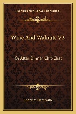 Wine and Walnuts V2: Or After Dinner Chit-Chat