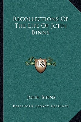 Recollections Of The Life Of John Binns