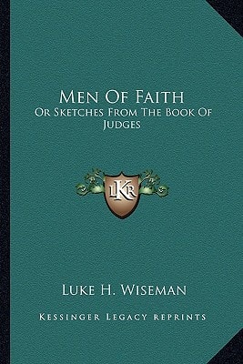 Men Of Faith: Or Sketches From The Book Of Judges