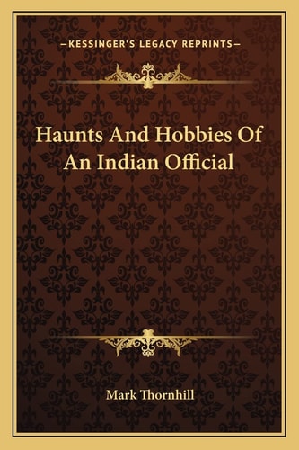 Haunts And Hobbies Of An Indian Official