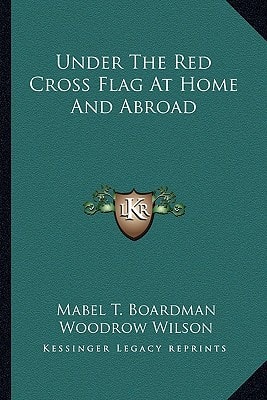 Under The Red Cross Flag At Home And Abroad