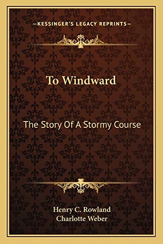 To Windward: The Story Of A Stormy Course