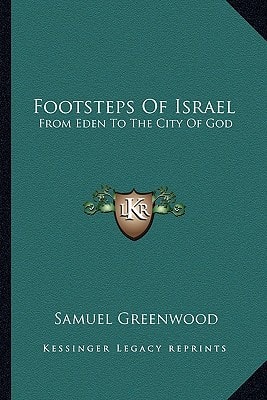 Footsteps Of Israel: From Eden To The City Of God