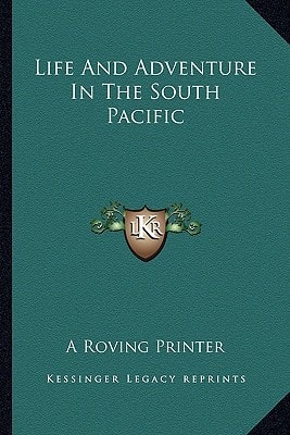 Life And Adventure In The South Pacific