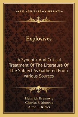 Explosives: A Synoptic And Critical Treatment Of The Literature Of The Subject As Gathered From Various Sources