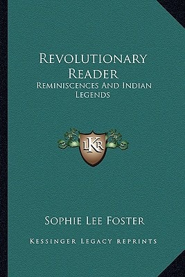 Revolutionary Reader: Reminiscences And Indian Legends