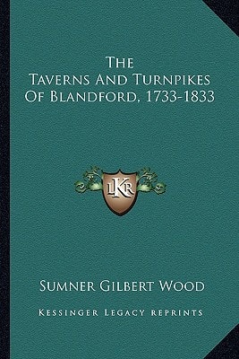 The Taverns And Turnpikes Of Blandford, 1733-1833
