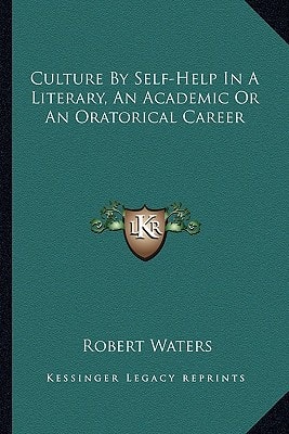 Culture by Self-Help in a Literary, an Academic or an Oratorical Career