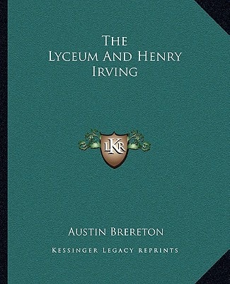 The Lyceum And Henry Irving