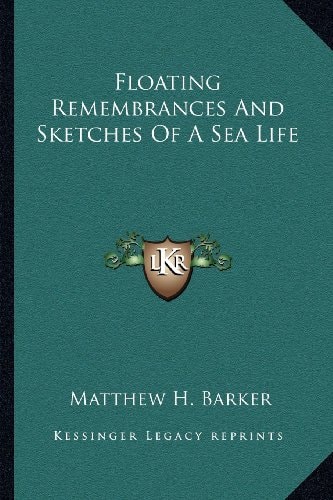 Floating Remembrances And Sketches Of A Sea Life