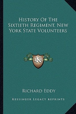 History Of The Sixtieth Regiment, New York State Volunteers