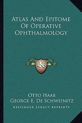 Atlas And Epitome Of Operative Ophthalmology