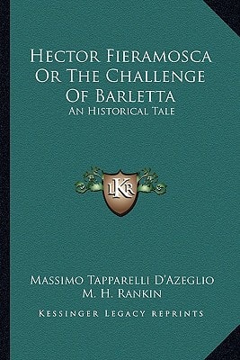 Hector Fieramosca Or The Challenge Of Barletta: An Historical Tale