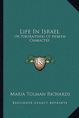 Life In Israel: Or Portraitures Of Hebrew Character