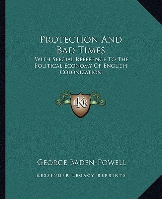 Protection And Bad Times: With Special Reference To The Political Economy Of English Colonization