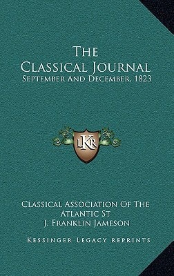 The Classical Journal: September And December, 1823