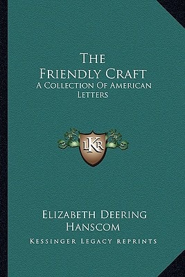 The Friendly Craft: A Collection Of American Letters