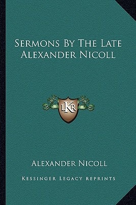 Sermons By The Late Alexander Nicoll