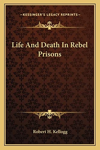 Life And Death In Rebel Prisons