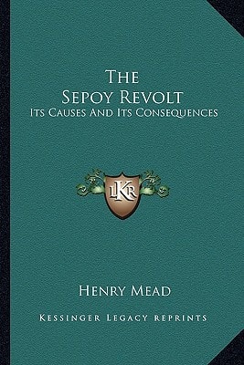 The Sepoy Revolt: Its Causes And Its Consequences
