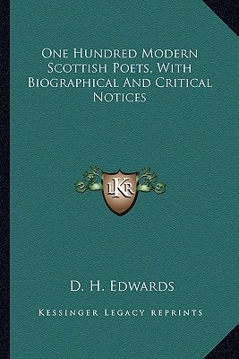 One Hundred Modern Scottish Poets, With Biographical And Critical Notices