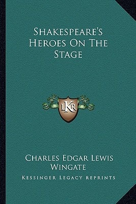 Shakespeare's Heroes On The Stage