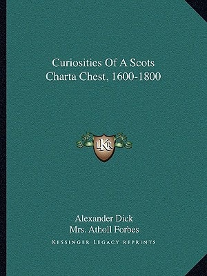 Curiosities Of A Scots Charta Chest, 1600-1800