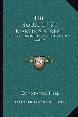 The House In St. Martin's Street: Being Chronicles Of The Burney Family