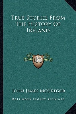 True Stories From The History Of Ireland