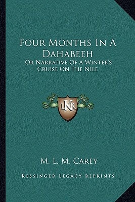 Four Months In A Dahabeeh: Or Narrative Of A Winter's Cruise On The Nile