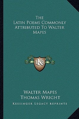 The Latin Poems Commonly Attributed To Walter Mapes