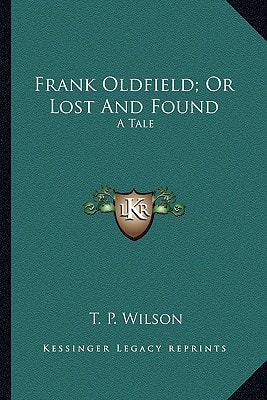 Frank Oldfield; Or Lost And Found: A Tale