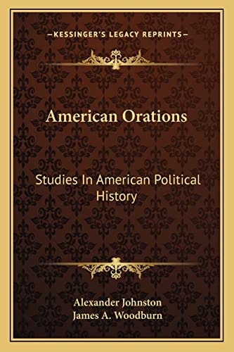 American Orations: Studies In American Political History