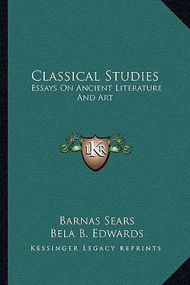 Classical Studies: Essays On Ancient Literature And Art