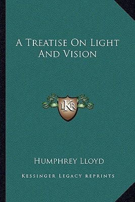 A Treatise On Light And Vision