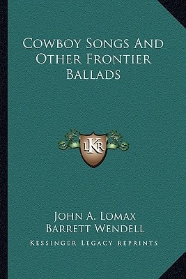 Cowboy Songs And Other Frontier Ballads
