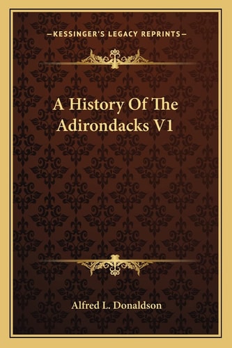 A History Of The Adirondacks V1