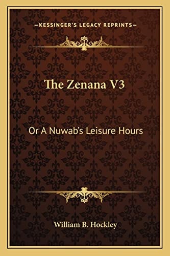 The Zenana V3: Or A Nuwab's Leisure Hours
