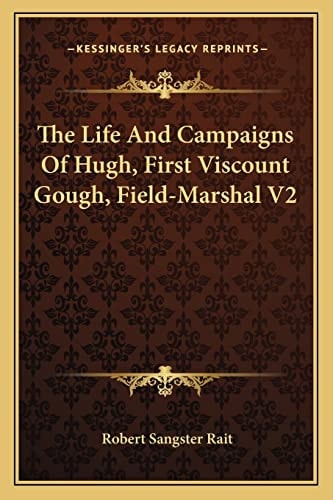 The Life And Campaigns Of Hugh, First Viscount Gough, Field-Marshal V2