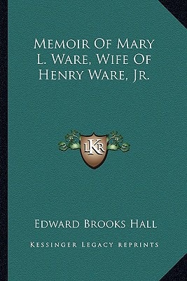 Memoir Of Mary L. Ware, Wife Of Henry Ware, Jr.