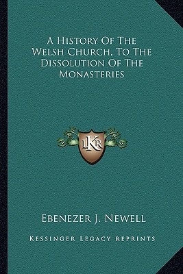 A History Of The Welsh Church, To The Dissolution Of The Monasteries
