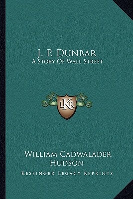 J. P. Dunbar: A Story Of Wall Street