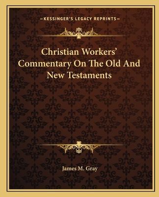 Christian Workers Commentary On The Old And New Testaments