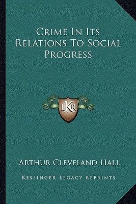 Crime In Its Relations To Social Progress