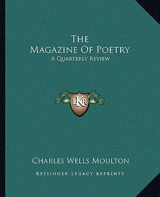 The Magazine Of Poetry: A Quarterly Review