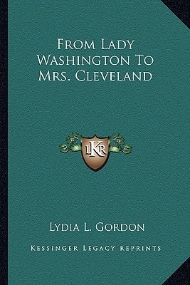 From Lady Washington To Mrs. Cleveland