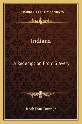 Indiana: A Redemption From Slavery