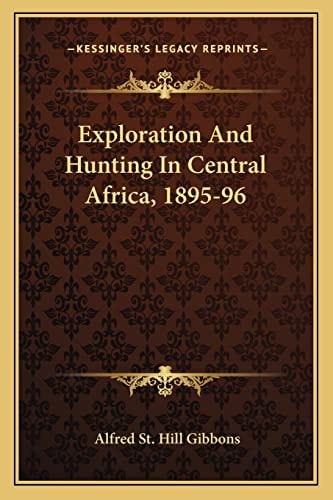 Exploration And Hunting In Central Africa, 1895-96