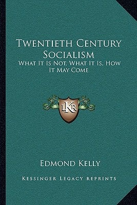 Twentieth Century Socialism: What It Is Not, What It Is, How It May Come