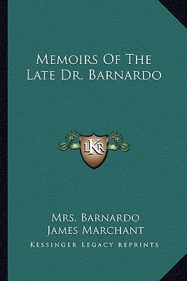 Memoirs Of The Late Dr. Barnardo